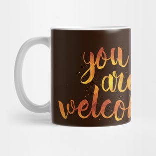 You Are Welcome Mug